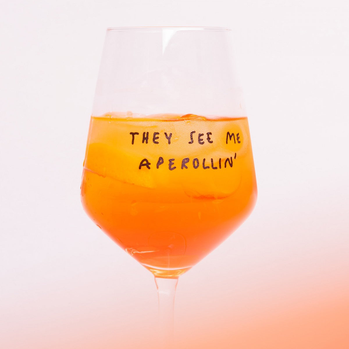 SELEKKT - Weinglas ''They See Me Aperollin''